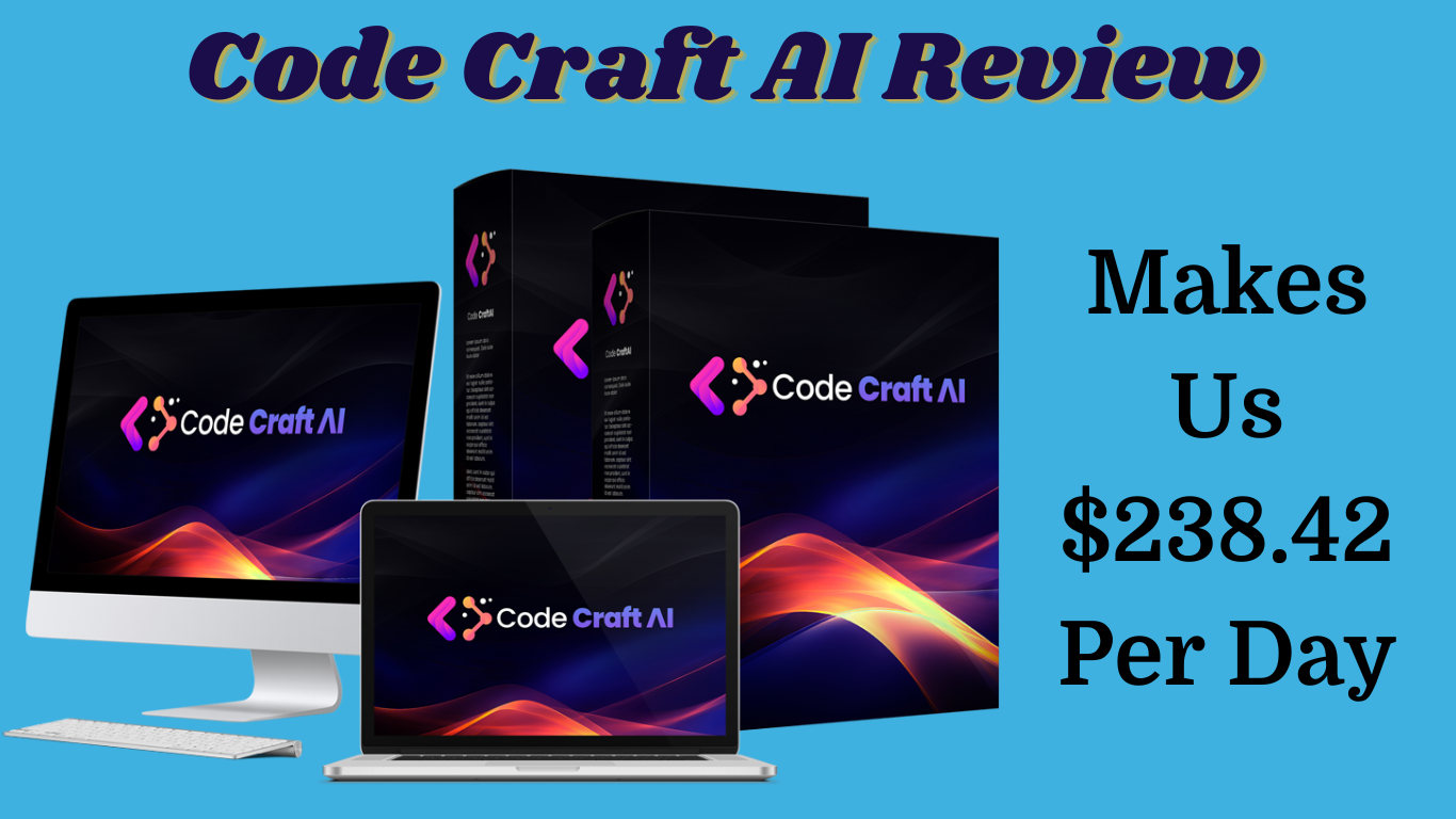 Code Craft AI Review- Makes Us $238.42 Per Day - My Honest Review